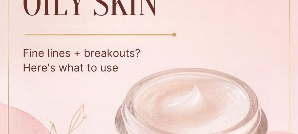 Moisturizer for Mature Skin That’s Also Oily or Breakout-Prone (Best Picks and a Routine for Both)